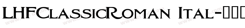LHFClassicRoman Ital字体转换